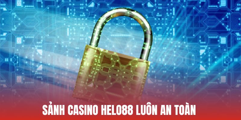 Sòng bài online Helo88 luôn luôn an toàn