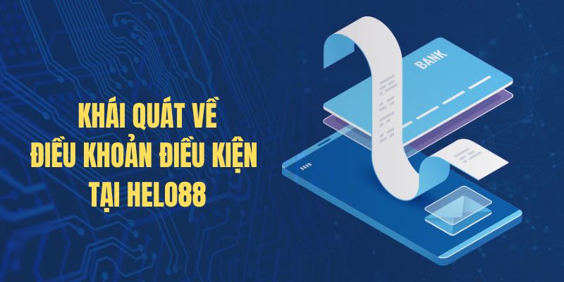 Giới thiệu về điều khoản và điều kiện tại Helo88