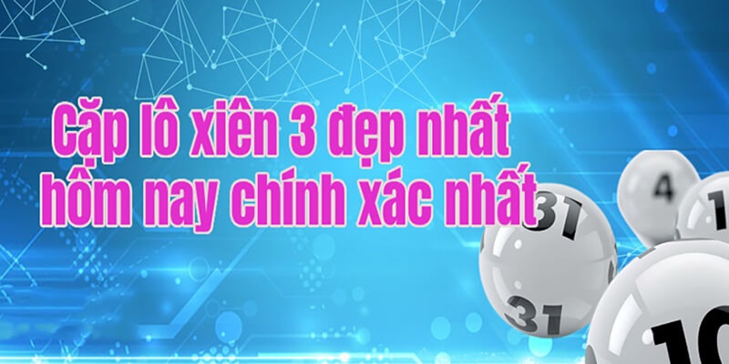 Soi cầu lô xiên 3 có xác suất thắng cao hơn dự đoán theo cảm tính