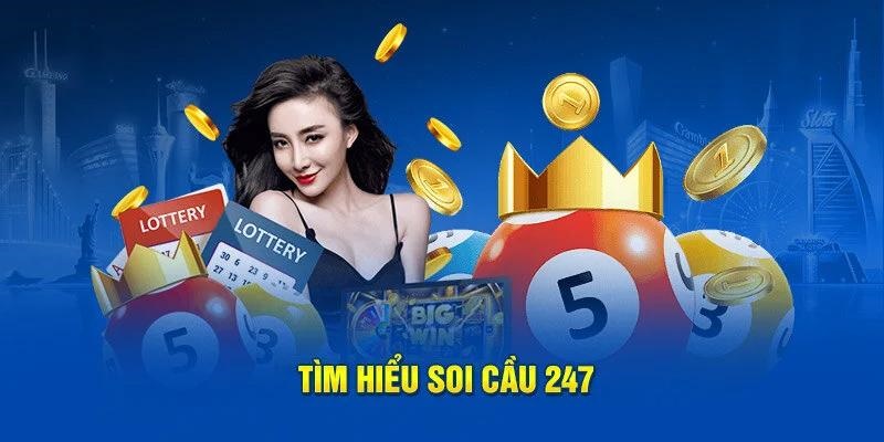 Tìm hiểu soi cầu 247 là gì mà được cược thủ yêu thích đến vậy