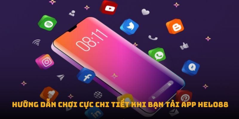 Hướng dẫn chơi cực chi tiết khi bạn tải app Helo88